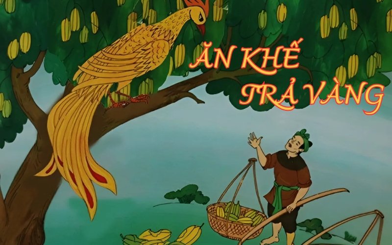 truyện cổ tích ăn khế trả vàng