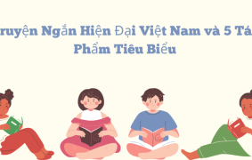 Truyện Ngắn Hiện Đại Việt Nam và 5 Tác Phẩm Tiêu Biểu
