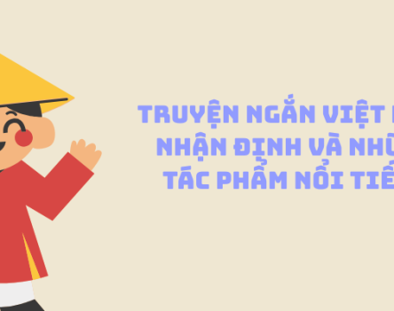 Truyện Ngắn Việt Nam: Nhận Định và Những Tác Phẩm Nổi Tiếng