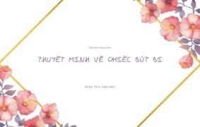 Top 15+ mẫu bài thuyết minh về chiếc bút bi siêu hay