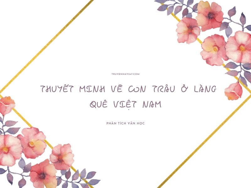 thuyết minh về con trâu ở làng quê Việt Nam