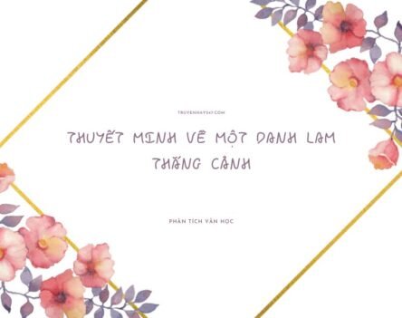 Gợi ý 15+ mẫu viết thuyết minh về một danh lam thắng cảnh