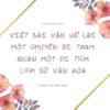 Viết bài văn kể lại một chuyến đi tham quan một di tích lịch sử văn hóa siêu hay