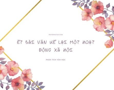 Tổng hợp 10+ mẫu viết bài văn kể lại một hoạt động xã hội hay