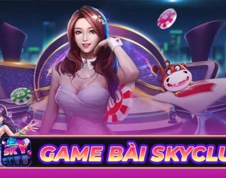 Game Bài SkyClub – Sân chơi uy tín hàng đầu năm 2025
